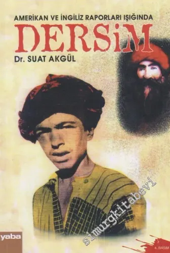 Amerikan ve İngiliz Raporları Işığında Dersim -        2004