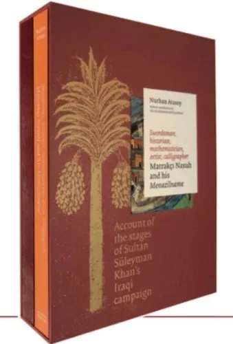 Matrakçı Nasuh and his Menazilname Swordsman, Historian, Mathematician, Artist, Calligrapher (1-2 volumes in set) Account df the Stages of Sultan Süleyman Khan’s Iraqi Campaign