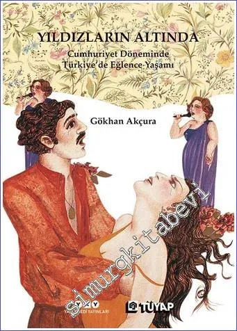 Yıldızların Altında – Cumhuriyet Döneminde Türkiye'de Eğlence Yaşamı -        2022