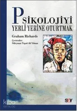 Psikolojiyi Yerli Yerine Oturtmak