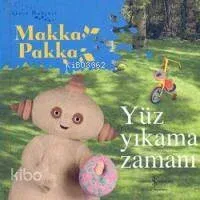 Yüz Yıkama Zamanı; Gece Bahçesi - Makka-pakka