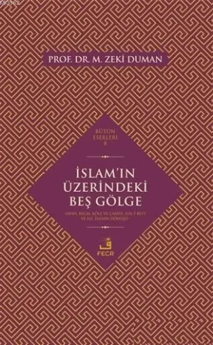 İslam'ın Üzerindeki Beş Gölge Nesh, Recm, Köle ve Cariye, Ehl-i Beyt ve Hz. İsa'nın Dönüşü