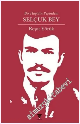 Selçuk Bey : Bir Hayalin Peşinden