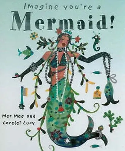 Imagine You're a Mermaid