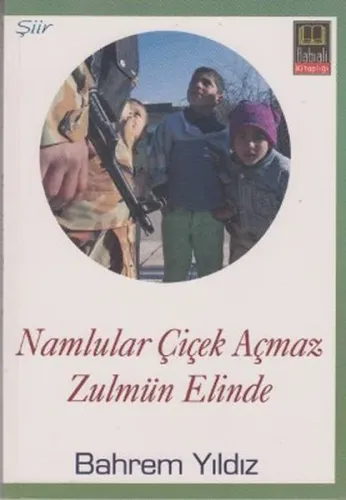 Namlular Çiçek Açmaz Zulmün Elinde