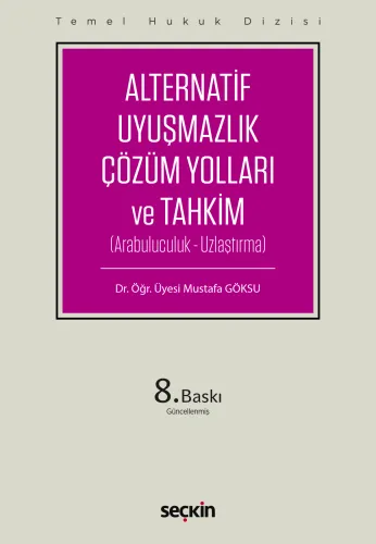 Alternatif Uyuşmazlık Çözüm Yolları ve Tahkim Mustafa Göksu