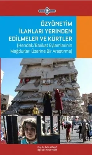 Özyönetim İlanları, Yerinden Edilmeler Ve Kürtler; Hendek/Barikat Eylemlerinin Mağdurları Üzerine Bir Araştırma