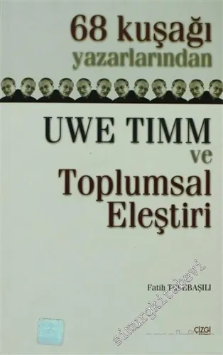 68 Kuşağı Yazarlarından Uwe Timm ve Toplumsal Eleştiri -        2002