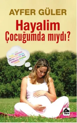 Hayalim Çocuğumda mıydı?