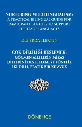 Çok Dilliliği Beslemek: Göçmen Ailelerin Miras Dillerini Desteklemeye Yönelik İki Dilli Pratik Bir (Ciltli)