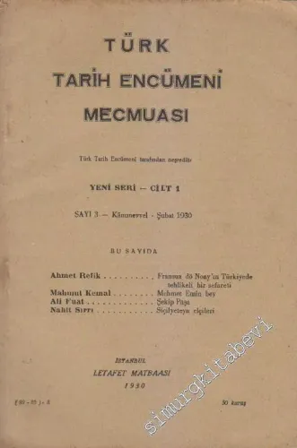 Türk Tarih Encümeni Mecmuası (Yeni Seri) - Sayı: 3 (99-22)  1    Kanunevvel - Şubat
