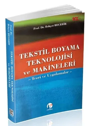 Tekstil Boyama Teknolojisi Ve Makineleri Teori Ve Uygulamalar