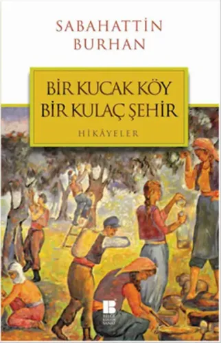 Bir Kucak Köy Bir Kulaç Şehir