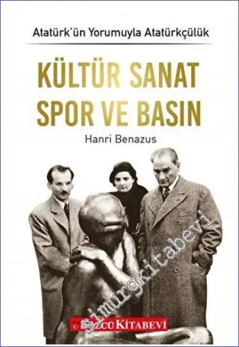 Kültür Sanat Spor ve Basın - Atatürk'ün Yorumuyla Atatürkçülük 8 -        2022