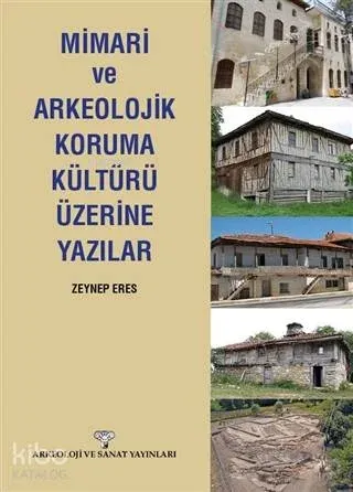Mimari ve Arkeolojik Koruma Kültürü Üzerine Yazılar