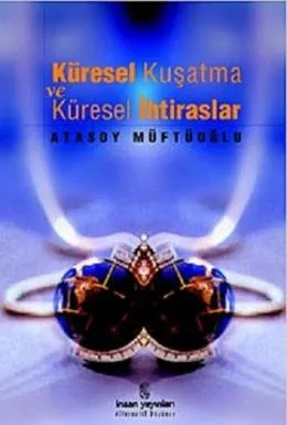 Küresel Kuşatma ve Küresel İhtiraslar