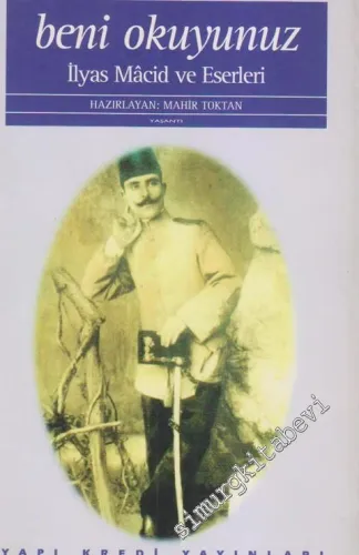 Beni Okuyunuz: İlyas Macid Hayatı ve Eserleri -        1996