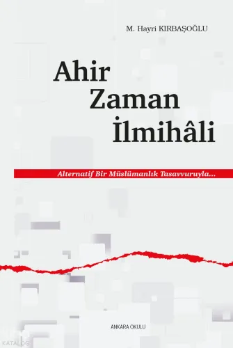 Ahir Zaman İlmihâli;Alternatif Bir Müslümanlık Tasavvuruyla... | benli