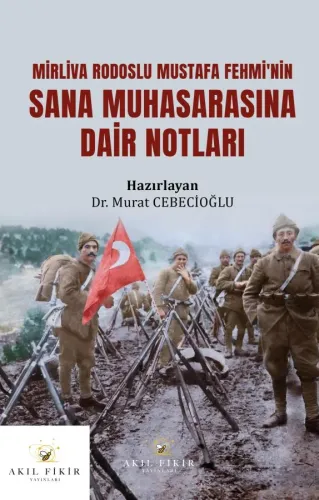 MİRLİVA RODOSLU MUSTAFA FEHMİ’NİN SANA MUHASARASINA DAİR NOTLARI