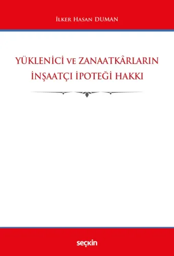 Yüklenici ve Zanaatkârların İnşaatçı İpoteği Hakkı