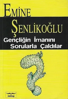 Gençliğin İmanını Sorularla Çaldılar