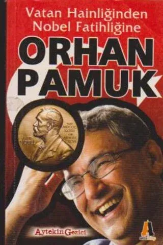 Vatan Hainliğinden Nobel Fatihliğine