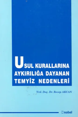 Usul Kurallarına Aykırılığa Dayanan Temyiz Nedenleri