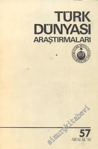 Türk Dünyası Araştırmaları Dergisi - Sayı: 57      Aralık  1988