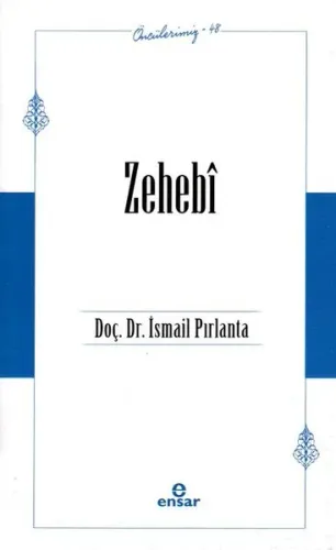 Zehebî (Öncülerimiz – 48)