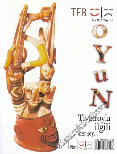 TEB Oyun Dergisi - Tiyatro İle İlgili Her Şey - Sayı: 14      Yaz