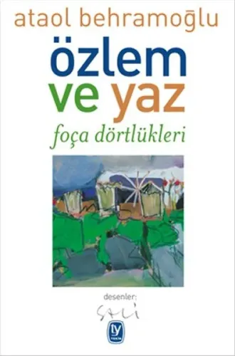 Özlem Ve Yaz: Foça Dörtlükleri