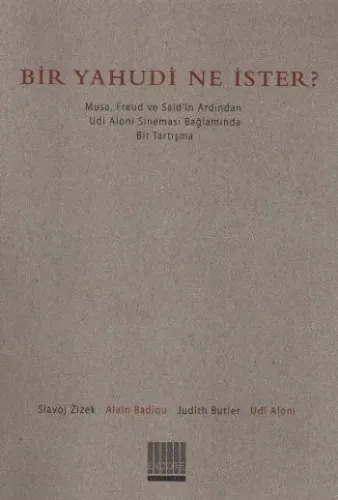 Bir Yahudi Ne İster? (Musa, Freud ve Said'in Ardından Udi Aloni Sineması Bağlamında Bir Tartışma)