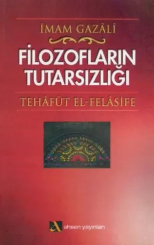 Filozofların Tutarsızlığı; Tehâfütü´el-felâsife