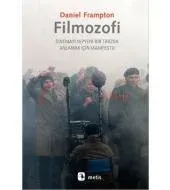 Filmozofi: Sinemayı Yepyeni Bir Tarzda Anlamak İçin Manifesto