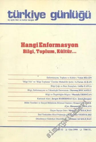 Türkiye Günlüğü: İki Aylık Fikir ve Kültür Dergisi : Hangi Enformasyon : Bilgi, Toplum, İktidar - Sayı: 12, Güz 1990       1990