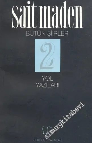 Yol Yazıları: Bütün Şiirler 2 -        1997