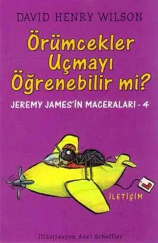 Örümcekler Uçmayı Öğrenebilir mi?; Jeremy James'in Maceraları 4