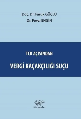 TCK Açısından Vergi Kaçakçılığı Suçu