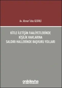 Kitle İletişim Faaliyetlerinde Kişilik Haklarına Saldırı Hallerinde Başvuru Yolları