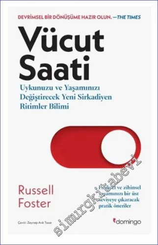 Vücut Saati : Uykunuzu ve Yaşamınızı Değiştirecek Yeni Sirkadiyen Ritimler Bilimi -