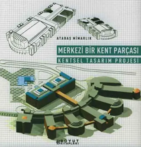 Merkezi Bir Kent Parçası; Kentsel Tasarım Projesi