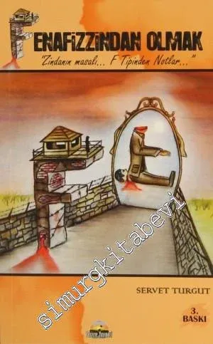 Enafizzindan Olmak "Zindanın Masalı... F Tipinden Notlar..." -