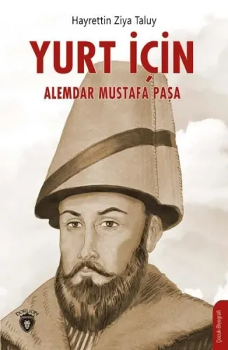 Yurt İçin;Alemdar Mustafa Paşa