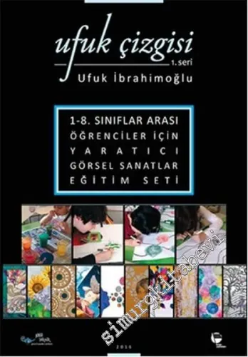 Ufuk Çizgisi 1. Seri: 1-8. Sınıflar Arası Öğrenciler İçin Yaratıcı Görsel Sanatlar Eğitim Seti -