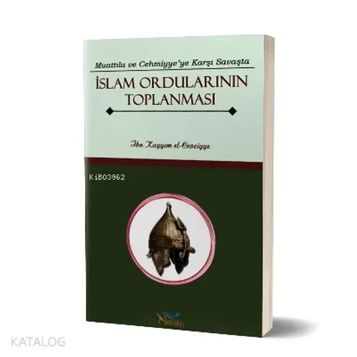 Muattıla ve Cehmiyye'ye Karşı Savaşta İslam Ordularının Toplanması