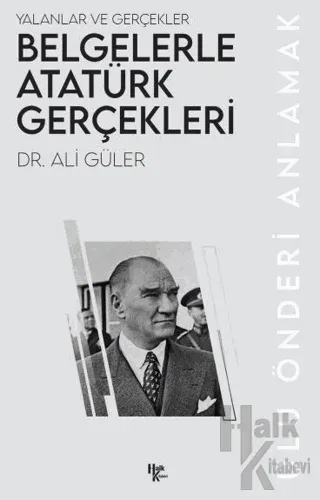 Belgelerle Atatürk Gerçekleri