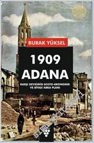 1909 Adana - Karşı Devrimin Sosyo Ekonomik ve Siyasi Arka Planı -         2022