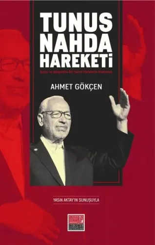 Tunus Nahda Hareketi ;-Anılar ve Belgelerle Bir İslamî Hareketin Anatomisi-