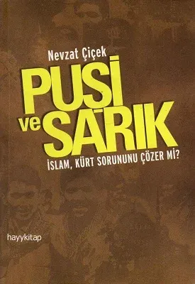 Puşi ve Sarık - İslam, Kürt Sorununu Çözer Mi?