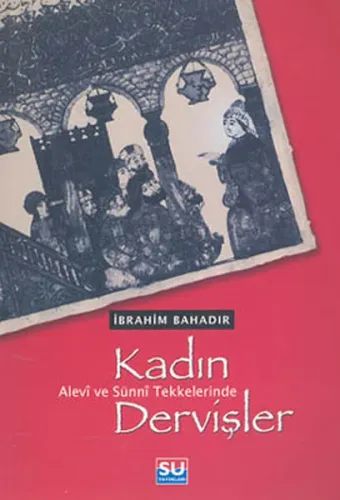 Alevî ve Sünnî Tekkelerinde Kadın Dervişler